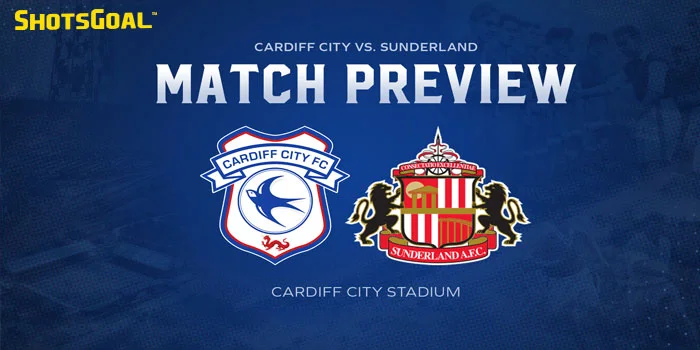 Cardiff City Vs Sunderland – Kemenangan Pertama Bos Baru Le Bris